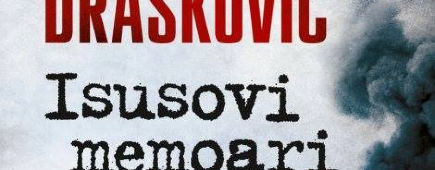 „ISUSOVI MEMOARI“: VUK DRAŠKOVIĆ IZDAO NOVI ROMAN