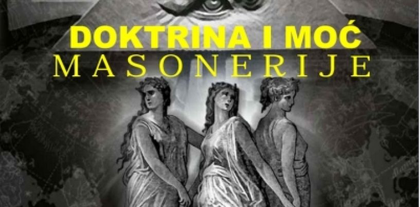 KNJIGA „DOKTRINA I MOĆ MASONERIJE“