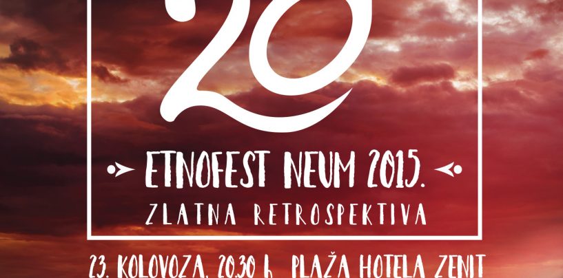 20. HRVATSKI GLAZBENI FESTIVAL  ETNOFEST NEUM 2015