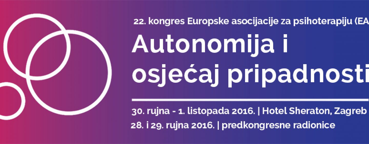 22. KONGRES EUROPSKE ASOCIJACIJE ZA PSIHOTERAPIJU (EAP) U ZAGREBU