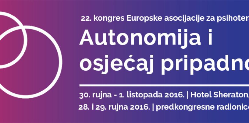 22. KONGRES EUROPSKE ASOCIJACIJE ZA PSIHOTERAPIJU (EAP) U ZAGREBU
