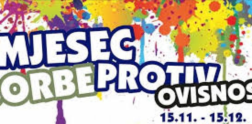 OBILJEŽAVANJE MJESECA BORBE PROTIV OVISNOSTI