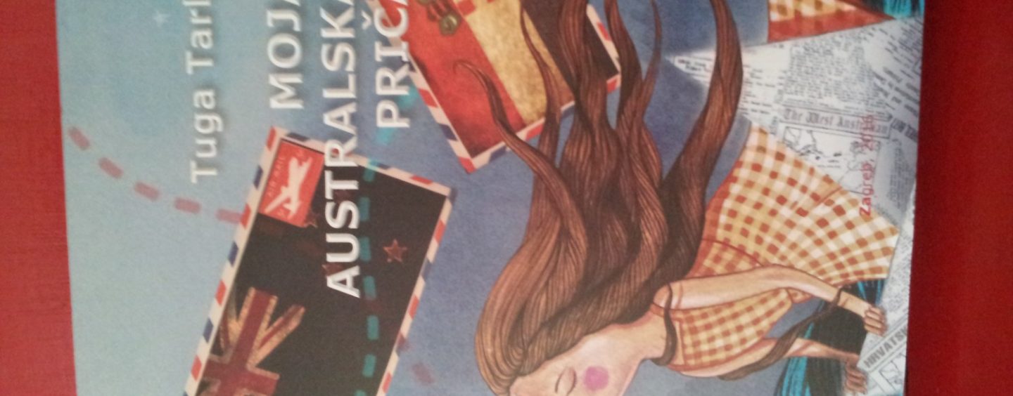 “MOJA AUSTRALSKA PRIČA” TUGE TARLE