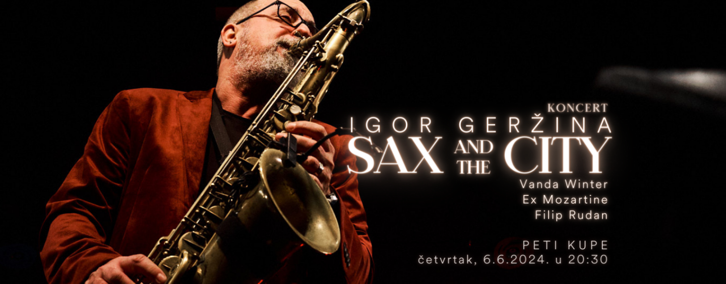 KONCERT IGORA GERŽINE „SAX IN THE CITY“